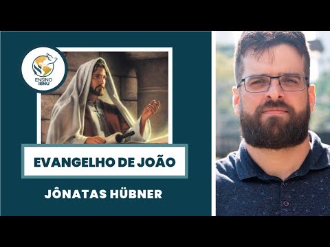 Evangelho de João – Aula 4: Cap 8 – 10 | Jônatas Hübner | IBNU