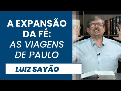 A Expansão da Fé: As Viagens de Paulo | Luiz Sayão | IBNU