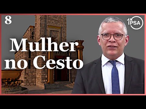 7ª Visão: A Mulher no Cesto | Zacarias 5 – Daniel Santos
