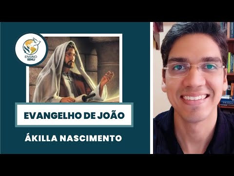Evangelho de João – Aula 1: Cap 1 | Ákilla Nascimento | IBNU