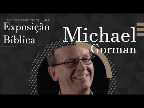 Michael Gorman na Academia do Expositor. Exegese Descomplicada