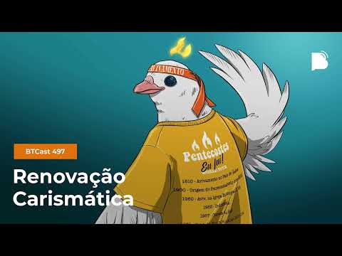 Renovação carismática – BTCast 497