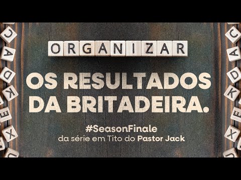Os Resultados da Britadeira | Organizar Season Finale
