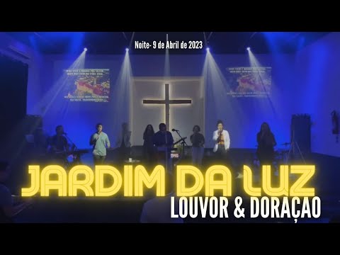 Louvor & Adoração – Noite de Domingo, 9/04/2023 em Jardim da Luz – Rua do Petróleo 20 – CG -RJ/ RJ..