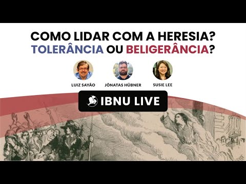Como lidar com a heresia? Tolerância ou beligerância? | Luiz Sayão | Jônatas Hübner | Susie Lee
