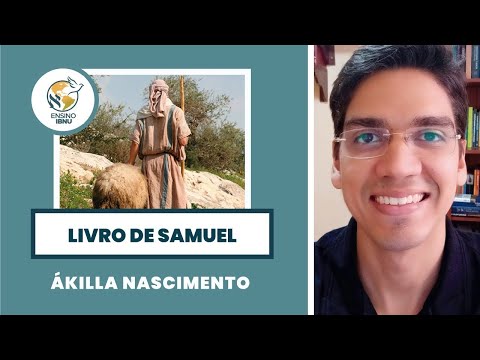 Samuel – Aula 2: Antecedentes Históricos (1Sm 1-7) | Ákilla Nascimento | IBNU