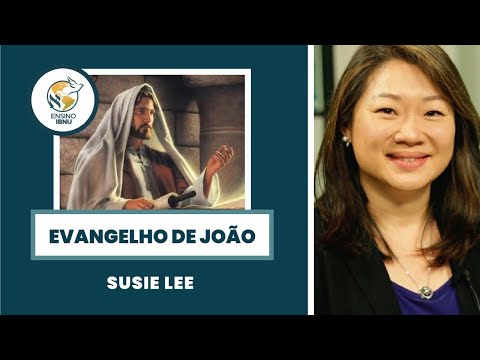 Evangelho de João – Aula 2: Cap 2 – 4 | Susie Lee | IBNU