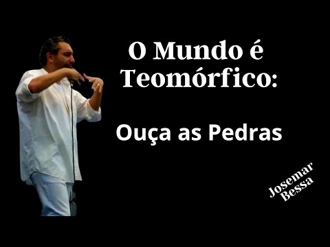 O Mundo é Teomórfico: Ouça as Pedras | Josemar Bessa  ( 26/3/2023 – Manhã de Domingo )