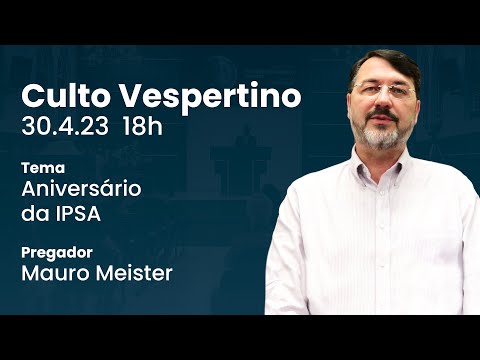 🔴 Culto Vespertino | 30/4 18h – Rev. Mauro Meister