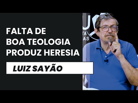 Falta de Boa Teologia produz Heresia | Luiz Sayão | IBNU