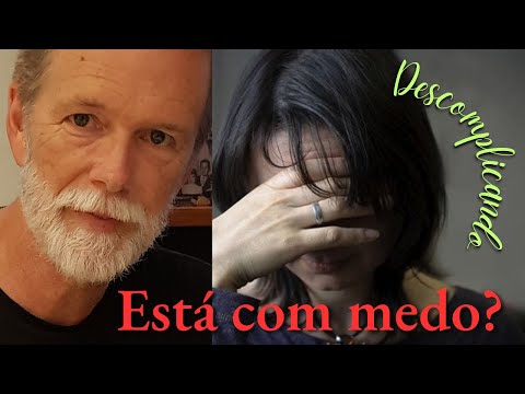 Você está com medo? O que fazer…