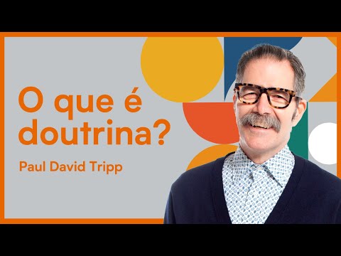 O QUE É DOUTRINA? | Paul David Tripp