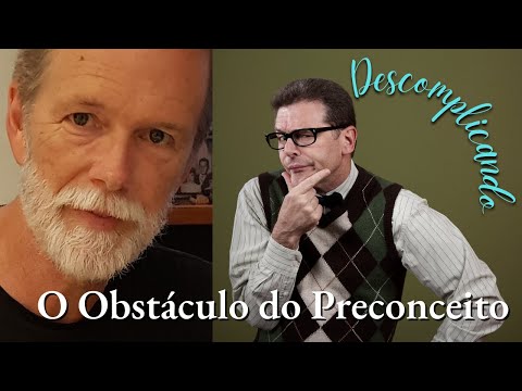 O Obstáculo do Preconceito