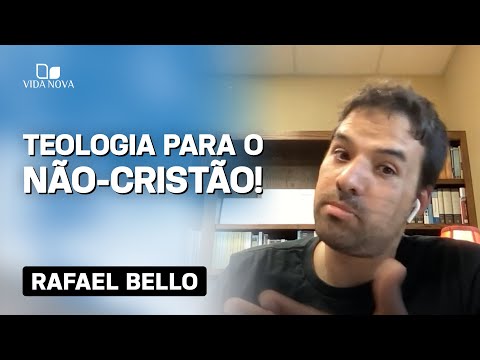 QUAL O PAPEL DA TEOLOGIA PARA OS NÃO CRISTÃOS?