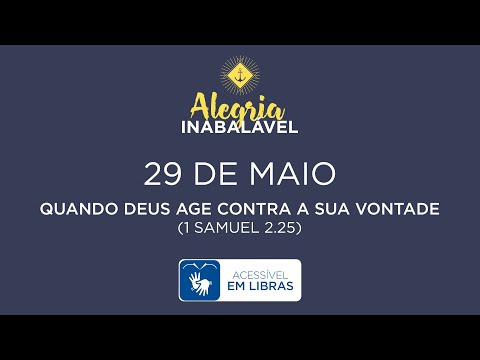 29 de Maio – Quando Deus age contra a sua vontade [LIBRAS]