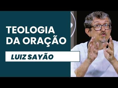 Teologia da Oração | Luiz Sayão | IBNU
