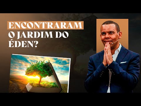 ENCONTRARAM O JARDIM DO ÉDEN? #RodrigoSilva #JardimdoÉden