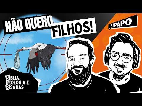 É pecado não querer ter filhos? BTPapo 016