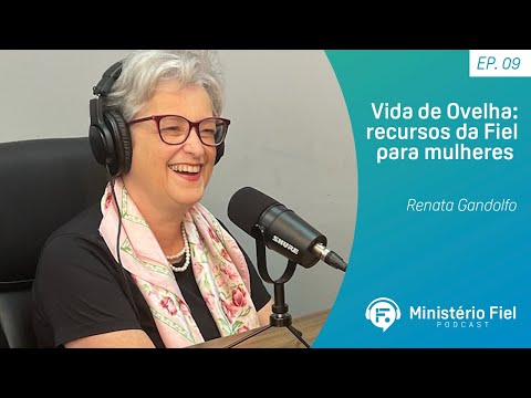 Vida de Ovelha: recursos da Fiel para mulheres | Renata Gandolfo – Ep. 09