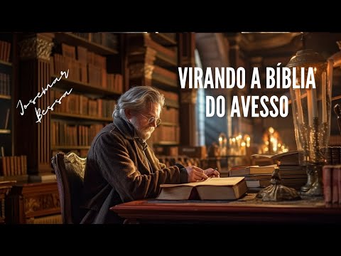 Virando a Bíblia do Avesso | Josemar Bessa | @JosemarBessa​
