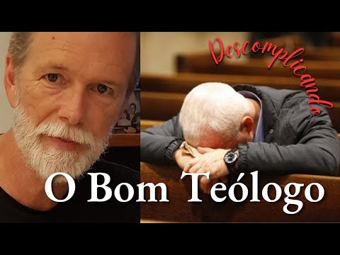O que é um Bom Teólogo?