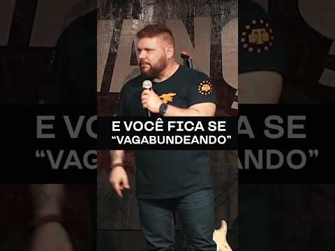 Tu fica se vagabundeando! 👊🏻