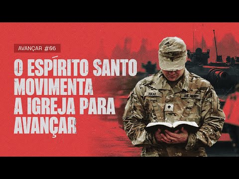 O Espírito Santo movimenta a Igreja para avançar | AVANÇAR #06