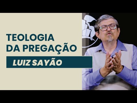 Teologia da Pregação | Luiz Sayão | IBNU