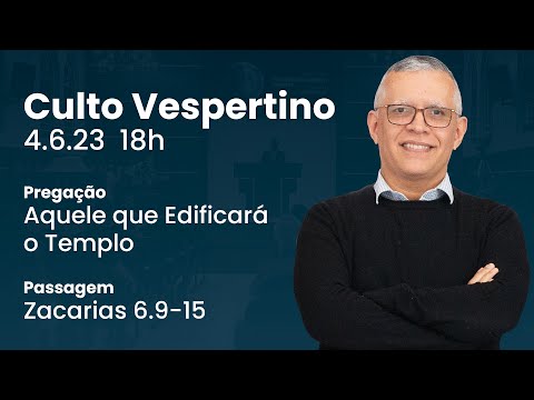 🔴 Culto Vespertino | 4/6 18h – Pr. Daniel Santos