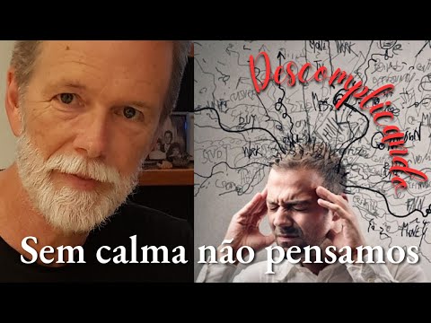 Sem calma não pensamos direito