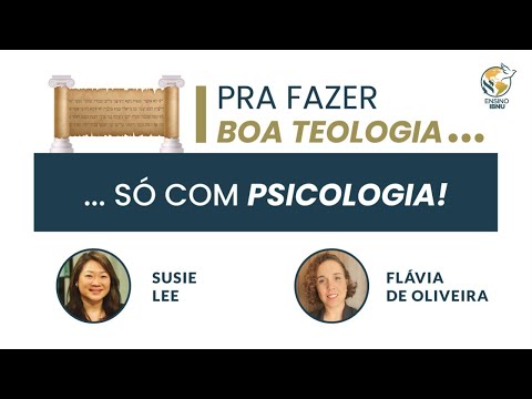 Pra fazer boa teologia … só com Psicologia | Susie Lee & Flávia de Oliveira | IBNU