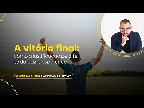 A vitória final: como a justificação pela fé te dá paz e esperança  | Aula 3