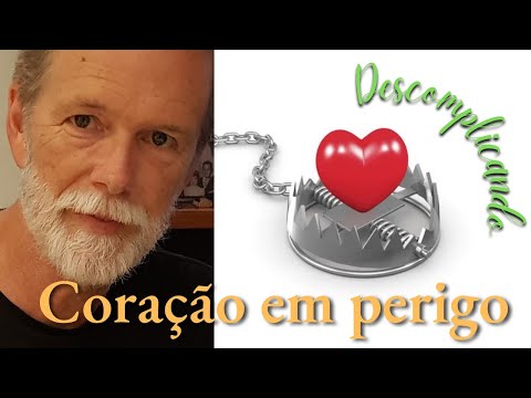 Seu coração corre perigo