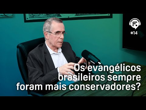 Os evangélicos brasileiros sempre foram mais conservadores?