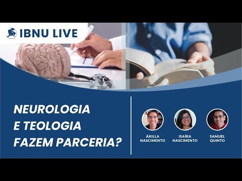 Neurologia e teologia fazem parceria? Ákilla Nascimento, Isaíra Nascimento & Samuel Quinto | IBNU