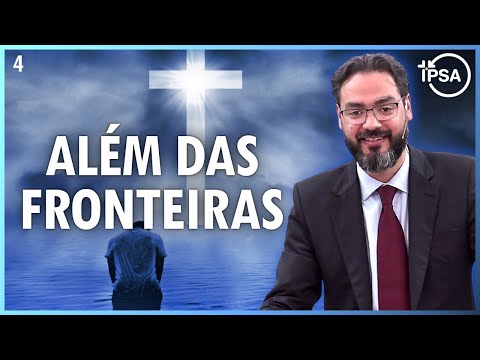 4. Um Encontro Além das Fronteiras (João 4.1-42) – Pr. Lucas Previde