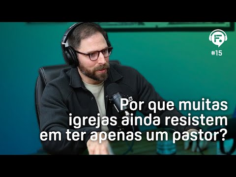 Por que muitas igrejas ainda resistem em ter apenas um pastor?