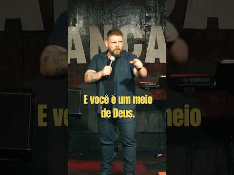 Você é um meio de Deus! 💥