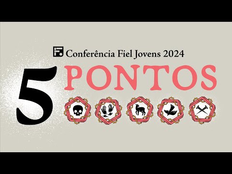 5 Pontos – Conferência Fiel Jovens 2024