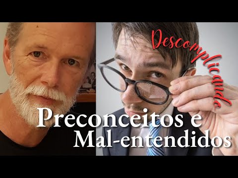 Preconceitos e Mal entendidos