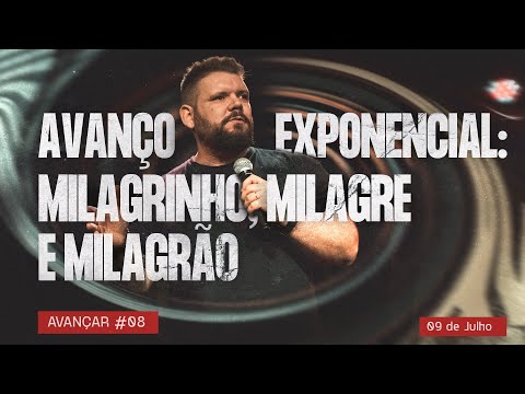 Avanço Exponencial: Milagrinho, Milagre e Milagrão | AVANÇAR #08