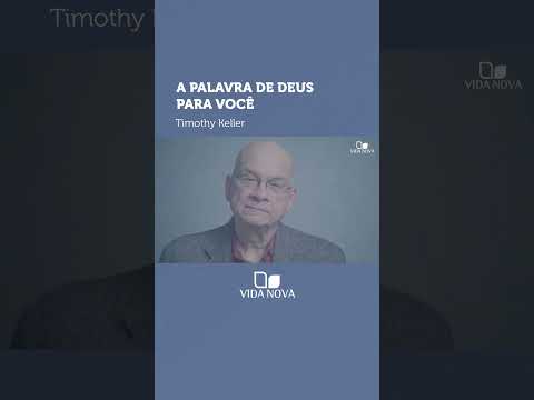 A PALAVRA DE DEUS PARA VOCÊ | Timothy Keller