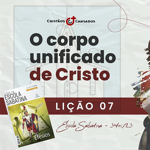 O Corpo Unificado de Cristo | Efésios – L07 | 3Tri23