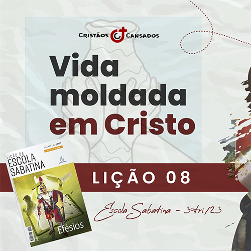 Vida moldada em Cristo e discurso inspirado no Espírito | Efésios – L08 | 3Tri23