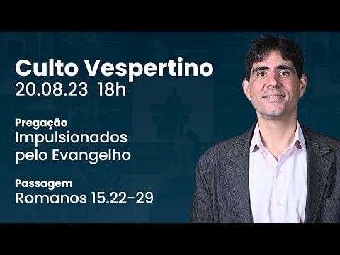 🔴 Culto Vespertino | 20/8 18h – Pr. Filipe Fontes