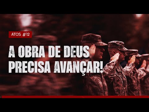 A Obra de Deus Precisa Avançar! | Avançar #12