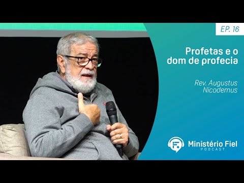Profetas e o dom de profecia | Augustus Nicodemus – Ep. 16
