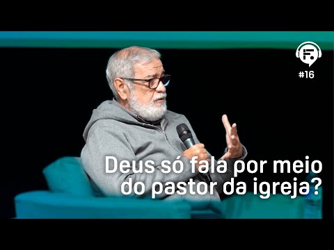 Deus só fala por meio do pastor da igreja?