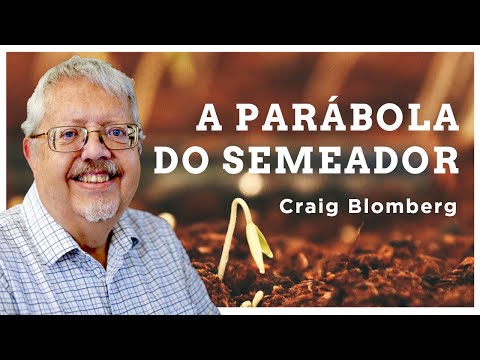 A PARÁBOLA DO SEMEADOR | Craig Blomberg