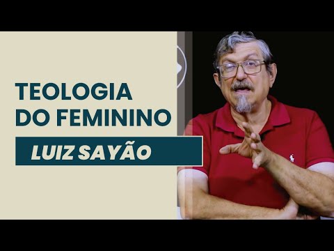 Teologia do Feminino | Luiz Sayão | IBNU